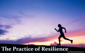 The Practice of Resilience